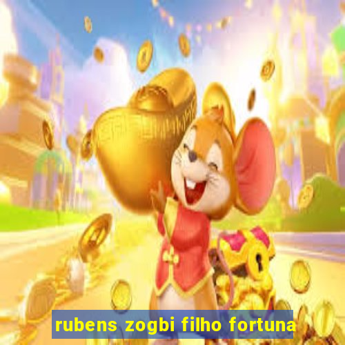 rubens zogbi filho fortuna